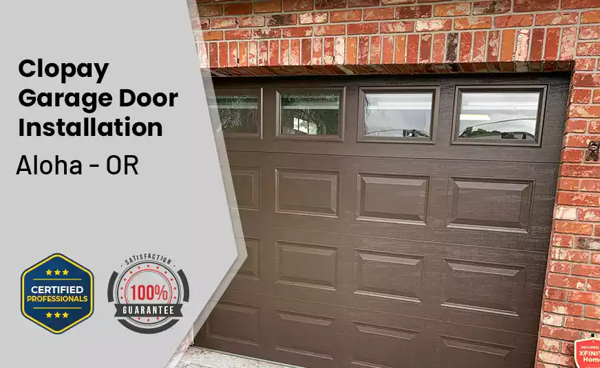 Clopay Garage Door Installation Aloha - OR