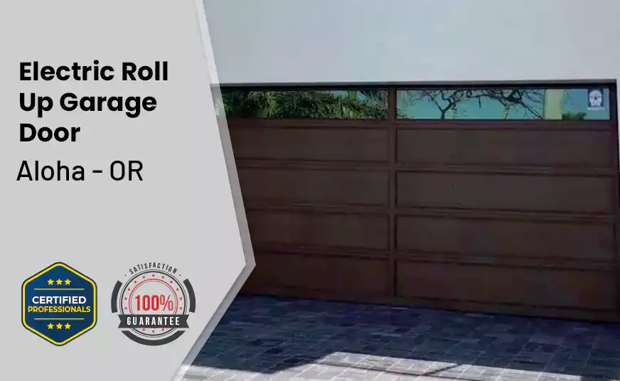 Electric Roll Up Garage Door Aloha - OR