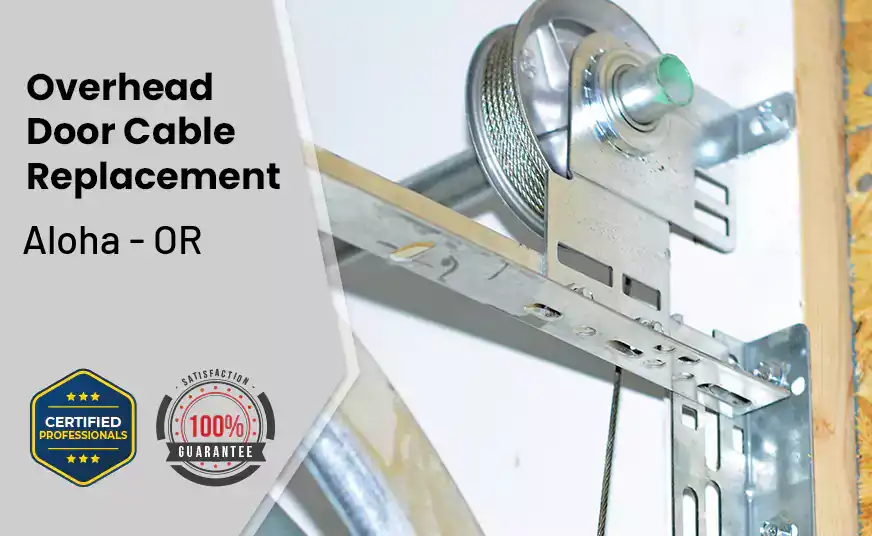 Overhead Door Cable Replacement Aloha - OR